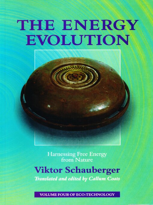 Title details for The Energy Evolution – Harnessing Free Energy from Nature by Viktor Schauberger - Available